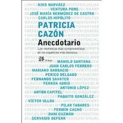 Anecdotario Los Momentos Mas Comprometidos De Los Españoles,