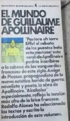 El Mundo De Guillaume Apollinaire - Rodolfo Alonso - Ceal