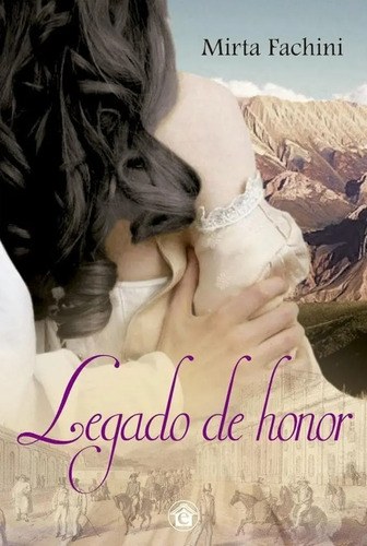Legado De Honor - Mirta Fachini - Emporio Ediciones - 2