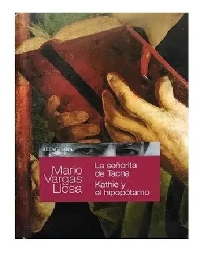 La Señorita De Tacna/kathie - Vargas Llosa- Alfaguara-t/d