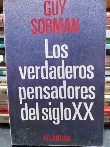 Los Verdaderos Pensadores Del Siglo Xx Guy Sorman