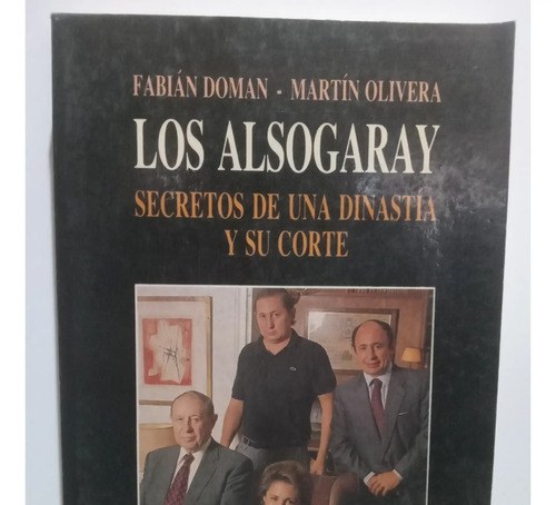 Los Alsogaray, Secretos De Una Dinastía Y Su Corte - 2