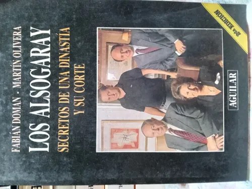 Los Alsogaray, Secretos De Una Dinastía Y Su Corte - 3