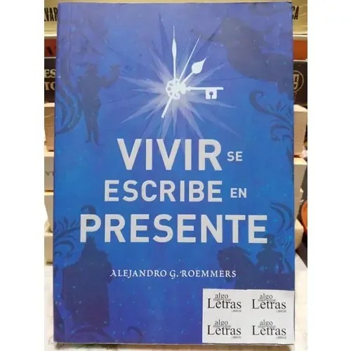 Vivir Se Escribe En Presente, Alejandro Roemmers