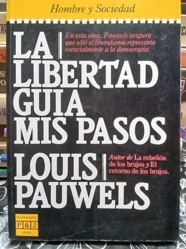 La Libertad Guía Mis Pasos, Louis Pauwels