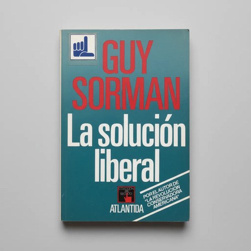 La Solución Liberal, Guy Sorman