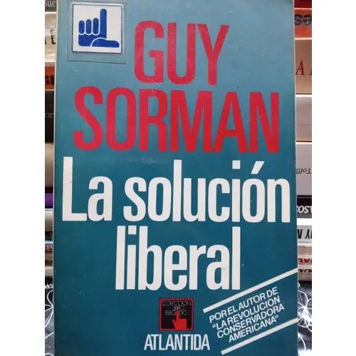 La Solución Liberal, Guy Sorman - 2