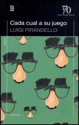 Cada Cual A Su Juego - Pirandello - Losada