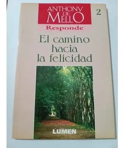 El Camino Hacia La Felicidad, Anthony De Mello