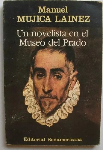 Un Novelista En El Museo Del Prado Mujica Lainez