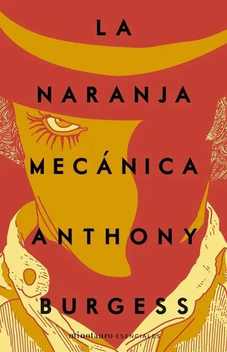 La Naranja Mecánica, De Anthony Burgess. Editorial Minotauro, Tapa Blanda En Español, 2003 - 2