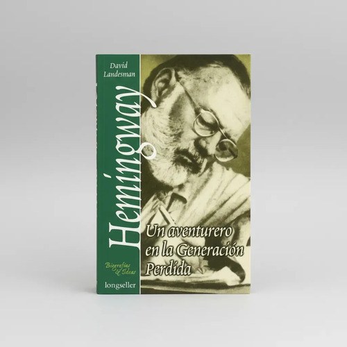 Hemingway, Un Aventurero En La Generacion Perdida, De Landesman, David. Editorial Longseller, Tapa T - 4