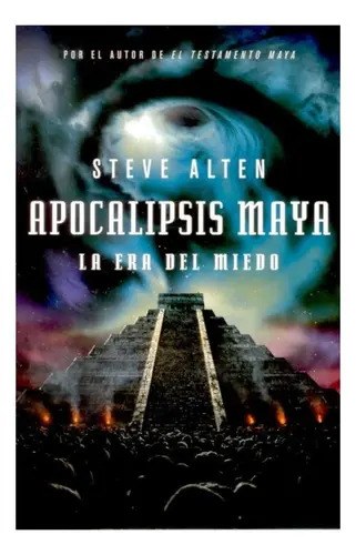 Apocalipsis Maya, De Steve Alten. Editorial Grijalbo, Edición 1 En Español