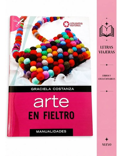 Arte En Fieltro - Graciela Costanza - Utilisima