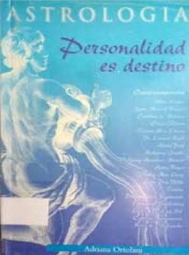 Astrología. Personalidad Es Destino / Adriana Ortolani