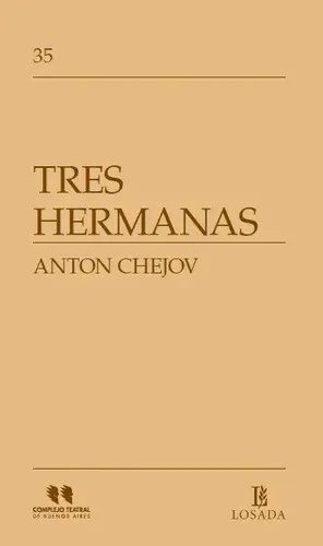 Tres Hermanas, De Chejov, Anton. Editorial Losada En Español