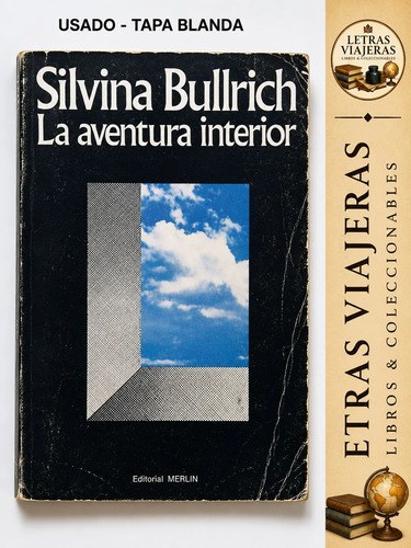 La Aventura Interior - Bullrich, Silvina -ed Merlin 1970