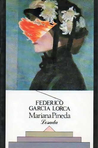 Mariana Pineda, De García Lorca, Federico. Serie N/a, Vol. Volumen Unico. Editorial Losada, Tapa Bla