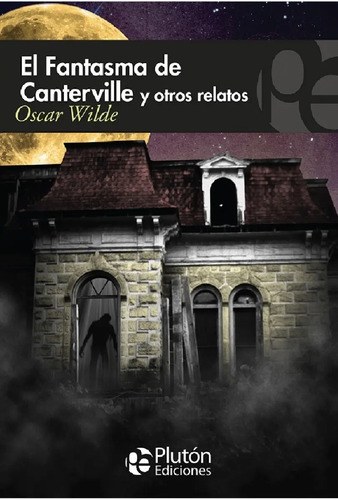 El Fantasma De Canterville Y Otros Relatos Plutón Ediciones