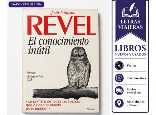 El Conocimiento Inutil, Jean F. Revel