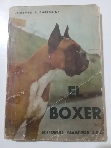 El Boxer Domingo R. Passarini / Ed. Albatros 1976 Bs As