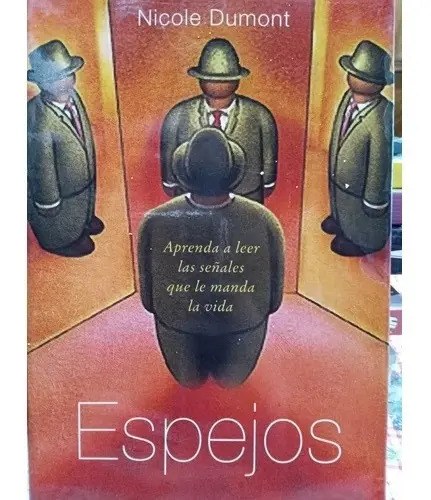 Espejos - Aprenda A Leer Las Señales Que Le Manda La Vida