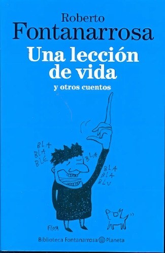Una Leccion De Vida Y Otros Cuentos(biblioteca Fontanarrosa)