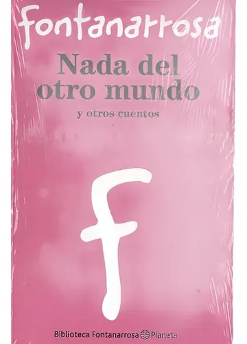 Nada Del Otro Mundo - Roberto Fontanarrosa - Planeta - 2