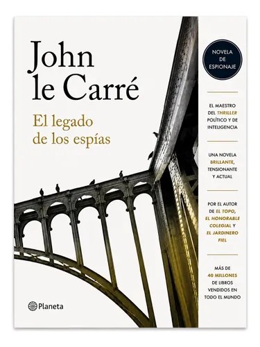 El Legado De Los Espías John Le Carré Novela De Espionaje