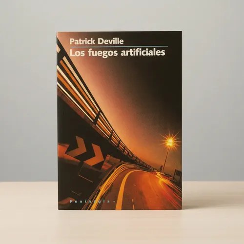 Los Fuegos Artificiales - Patrick Deville - Tapa Blanda