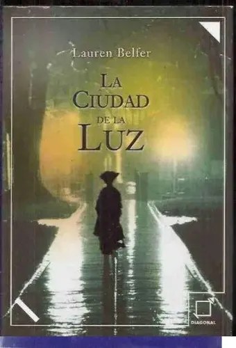 La Ciudad De La Luz - Lauren Belfer - Diagonal
