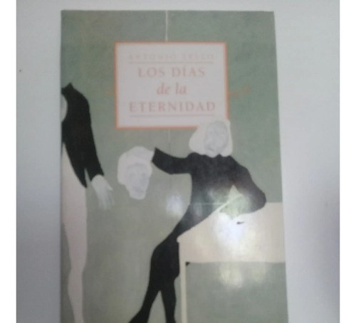 Los Dias De La Eternidad De Antonio Tello.muchnik Ediciones - 3