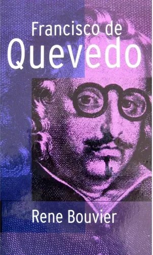 Francisco De Quevedo - Rene Bouvier