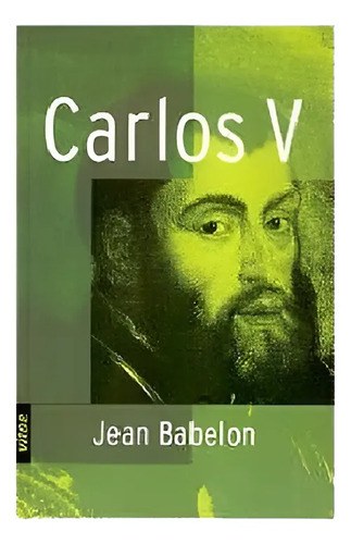 Carlos V - Biografía - Jean Babelon - Tapa Dura