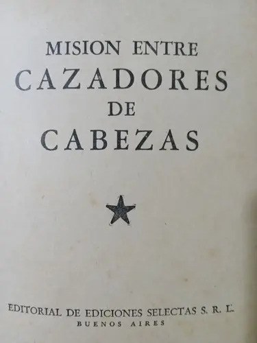 Misión Entrecazadores De Cabezas - Ediciones Selectas - Td
