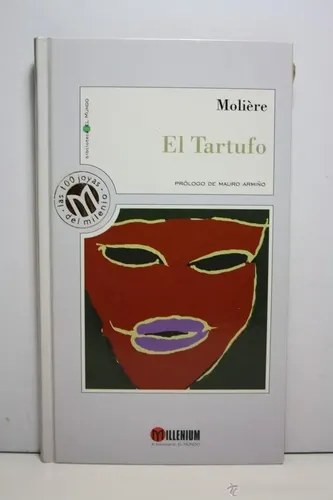 El Tartufo . Moliere Las 100 Joyas Del Milenio