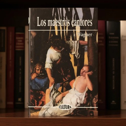Los Maestros Cantores De Richard Wagner