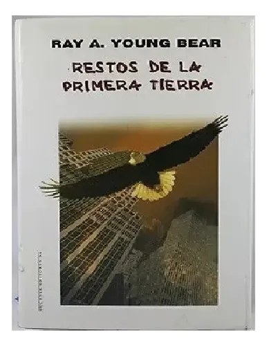 Restos De La Primera Tierra - Young Bear, Ray - Muchnik