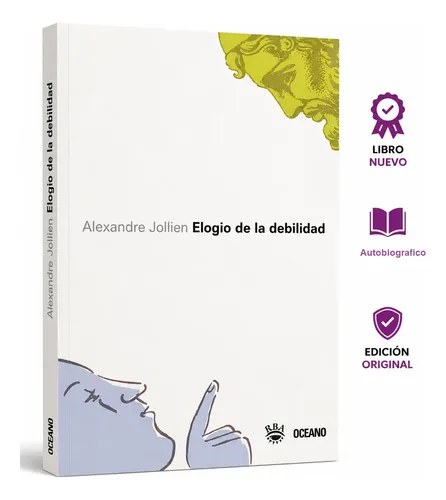 Libro Elogio De La Debilidad Alexandre Jollien Nuevo
