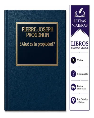 Que Es La Propiedad? Pierre Joseph Proudhon T/duras