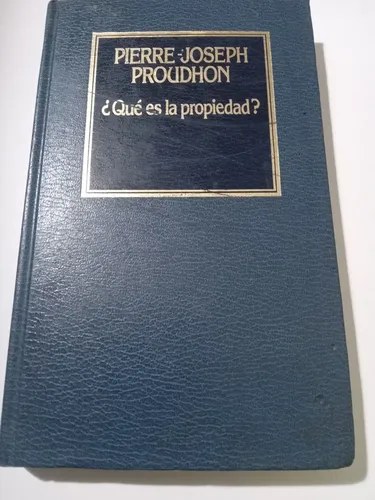 Que Es La Propiedad? Pierre Joseph Proudhon T/duras - 2