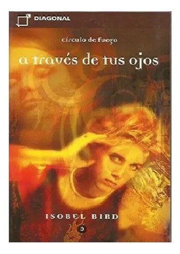 A Traves De Tus Ojos, Isobel Bird, Circulo De Fuego 3