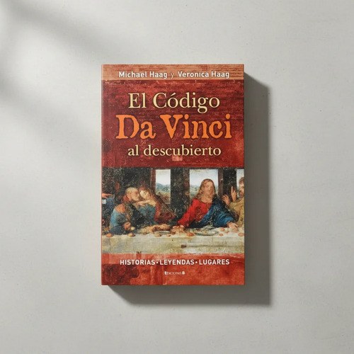 Codigo Da Vinci Al Descubierto - Michael Haag - Ed. B.