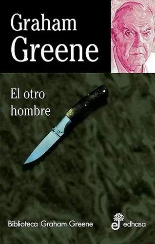 El Otro Hombre - Graham Greene - Edhasa - 2