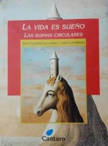 Vida Es Sueño, La. Las Ruinas Circulares, De Calderón De La Barca, Pedro. Editorial Cántaro, Tapa Ta