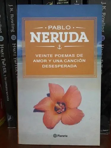 20 Poemas De Amor Y Una Canción Desesperada Neruda