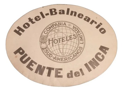 Antigua Etiqueta De Hotel Puente Del Inca Original