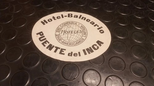 Antigua Etiqueta De Hotel Puente Del Inca Original - 6
