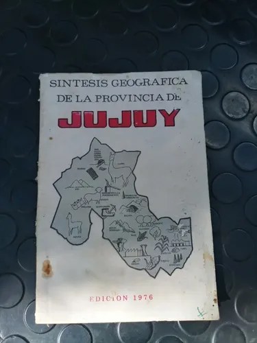 Síntesis Geográfica De La Provincia De Jujuy Edición 1976