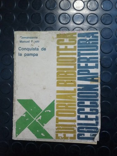 Conquista De La Pampa - Comandante Manuel Prado